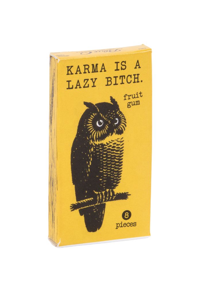 Karma Is A Lazy Bitch - Tyggjó